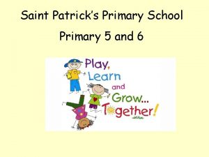 Saint Patricks Primary School Primary 5 and 6