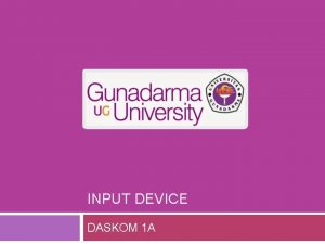 INPUT DEVICE DASKOM 1 A Piranti Masukan Input