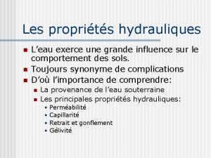 Les proprits hydrauliques n n n Leau exerce