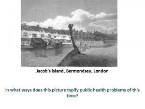 Jacobs island Bermondsey London In what ways does