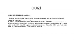 QUIZ 1 FILL INTHE MISSING BLANKS During the