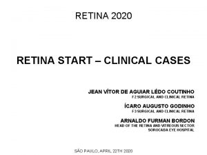 RETINA 2020 RETINA START CLINICAL CASES JEAN VTOR