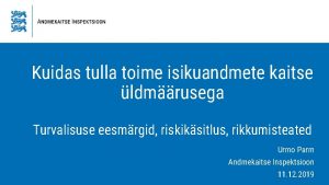 Kuidas tulla toime isikuandmete kaitse ldmrusega Turvalisuse eesmrgid