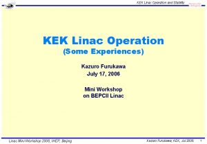 KEK Linac Operation and Stability KEK Linac Operation