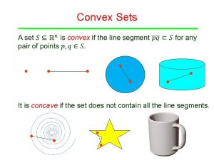 Convex Sets It is concave if the set