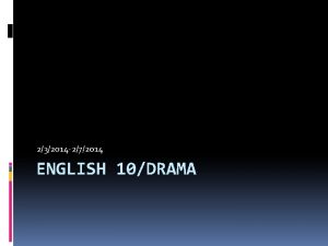 232014 272014 ENGLISH 10DRAMA English 10 2 nd3