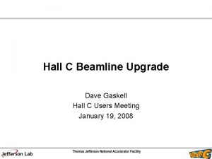 Hall C Beamline Upgrade Dave Gaskell Hall C