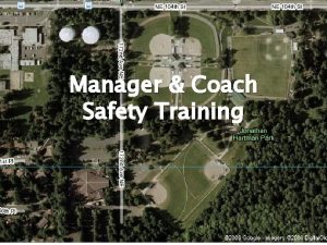 Manager Coach Safety Training NOTICE This training module