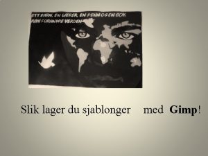 Slik lager du sjablonger med Gimp Frst henter