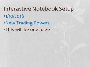 Interactive Notebook Setup 1102018 New Trading Powers This