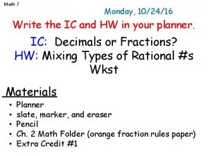 Math 7 Monday 102416 Write the IC and