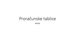 Proraunske tablice teorija Stvaranje radne biljenice Proraunske tablice