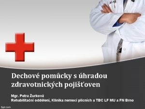 Dechov pomcky s hradou zdravotnickch pojioven Mgr Petra