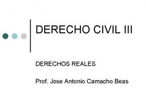 DERECHO CIVIL III DERECHOS REALES Prof Jose Antonio