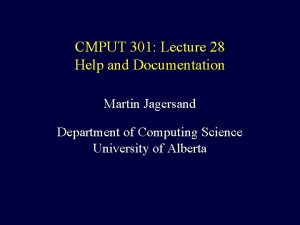 CMPUT 301 Lecture 28 Help and Documentation Martin
