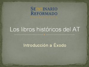 Los libros histricos del AT Introduccin a xodo