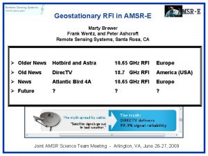 Geostationary RFI in AMSRE Marty Brewer Frank Wentz