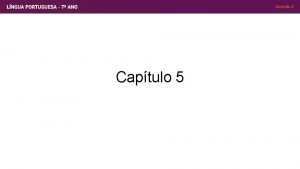 Captulo 5 Verbos modo indicativo Contribuem para a