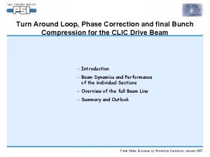 Turn Around Loop Phase Correction and final Bunch