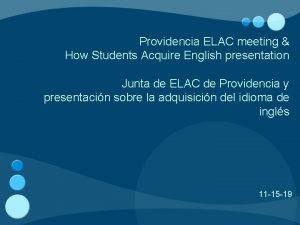 Providencia ELAC meeting How Students Acquire English presentation