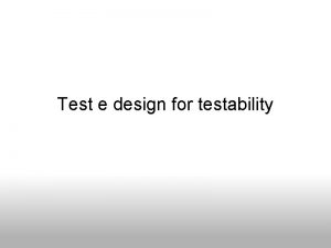 Test e design for testability Tipi di Collaudo