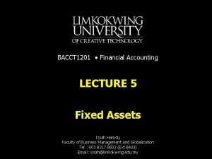 BACCT 1201 Financial Accounting LECTURE 5 Fixed Assets