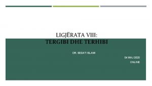 LIGJRATA VIII TERGIBI DHE TERHIBI DR SEDAT ISLAMI