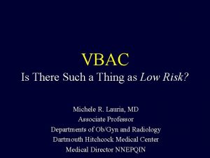 VBAC Is There Such a Thing as Low