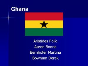 Ghana Aristides Polo Aaron Boone Bernhofer Martina Bowman