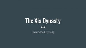 The Xia Dynasty Chinas First Dynasty Before the