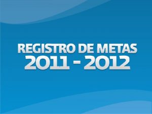 Importancia del registro de Metas Establecimiento y Definicin