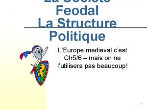 La Societe Feodal La Structure Politique LEurope medieval