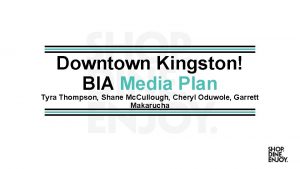 Downtown Kingston BIA Media Plan Tyra Thompson Shane