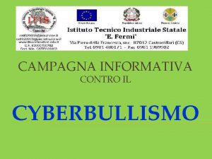 CAMPAGNA INFORMATIVA CONTRO IL CYBERBULLISMO DI CYBERBULLISMO SI