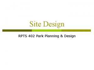 Site Design RPTS 402 Park Planning Design Planning