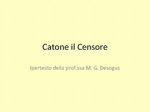 Catone il Censore Ipertesto della prof ssa M