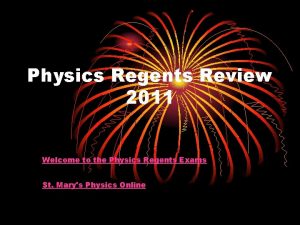 Physics Regents Review 2011 Welcome to the Physics