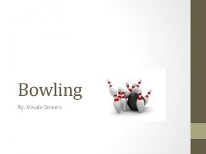 Bowling By Maude Demers Characteristics Lane 41 5