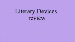 Literary Devices review Imagery Language that appeals visually