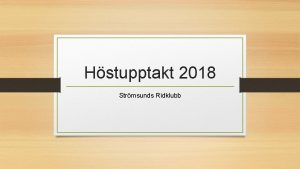 Hstupptakt 2018 Strmsunds Ridklubb Kort om freningen Anslutna