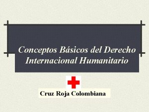 Conceptos Bsicos del Derecho Internacional Humanitario Cruz Roja