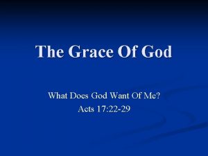 The Grace Of God What Does God Want