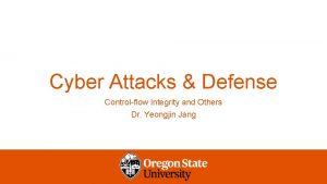 Cyber Attacks Defense Controlflow Integrity and Others Dr