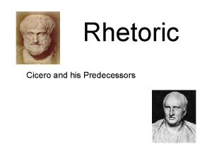 Rhetoric Cicero and his Predecessors A brief history