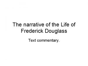 The narrative of the Life of Frederick Douglass