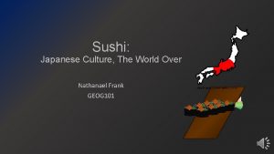 Sushi Japanese Culture The World Over Nathanael Frank