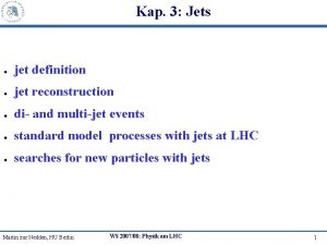 Kap 3 Jets jet definition jet reconstruction di