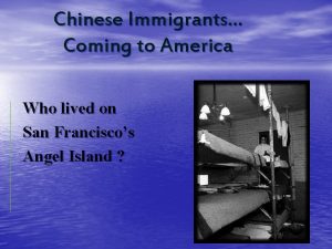 Chinese Immigrants Coming to America Who lived on