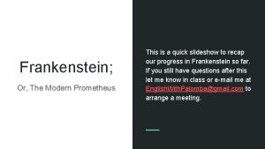 Frankenstein Or The Modern Prometheus This is a