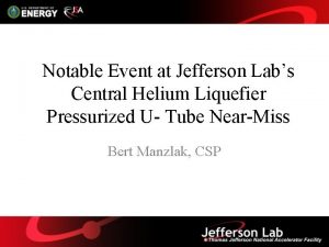 Notable Event at Jefferson Labs Central Helium Liquefier